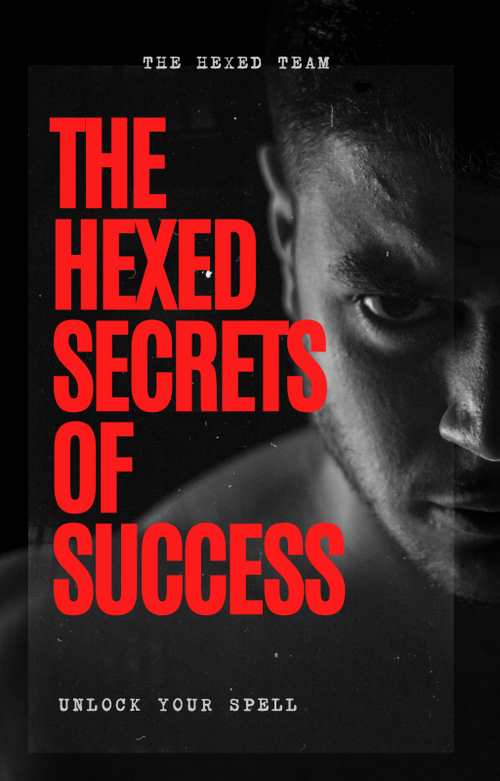 THE HEXED SECRETS OF SUCCESS